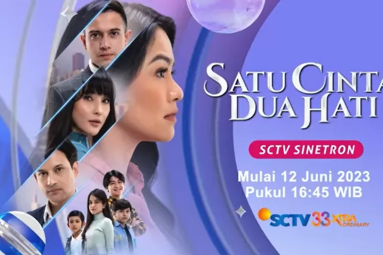 Deretan nama pemain dan sinopsis sinetron Satu Cinta Dua Hati, tayang 12 Juni 2023 di SCTV