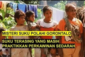 Suku Polahi Gorontalo yang Terasing Sejak Zaman Belanda Halalkan Pernikahan Ibu dan Anak