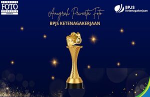 Anugerah Pewarta Foto BPJS Ketenagakerjaan Resmi Dibuka, Belasan Pewarta Berprestasi Ikut Ambil Bagian